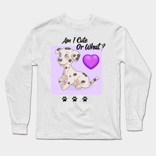 Dalmatian Puppy / Am I Cute Or What / Dalmatian Design Long Sleeve T-Shirt